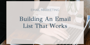 Building An Email List That Works
