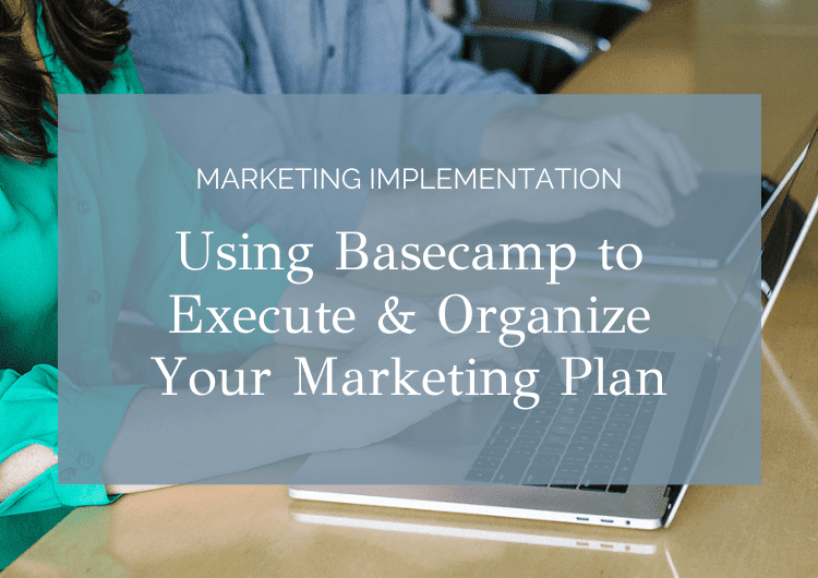 Using Basecamp to Execute Your Marketing Plan