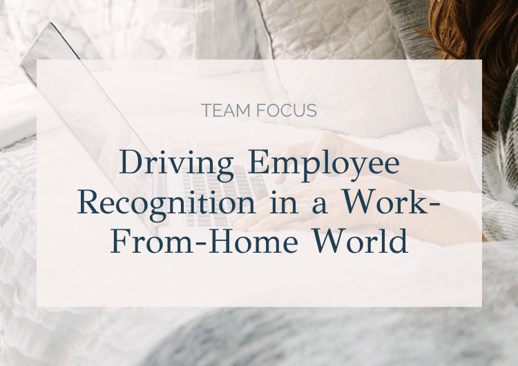 Driving Employee Recognition in a Work-From-Home World