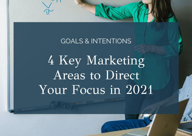 Business Goals and Intentions for 2021: 4 Key Areas to Direct Your Focus