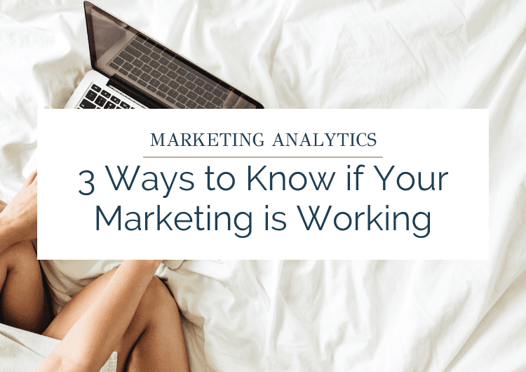 3 Ways to Know if Your Marketing is Working
